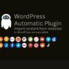 WP Automatic Plugin – Auto-Post from Feeds, APIs & Websites to WordPress