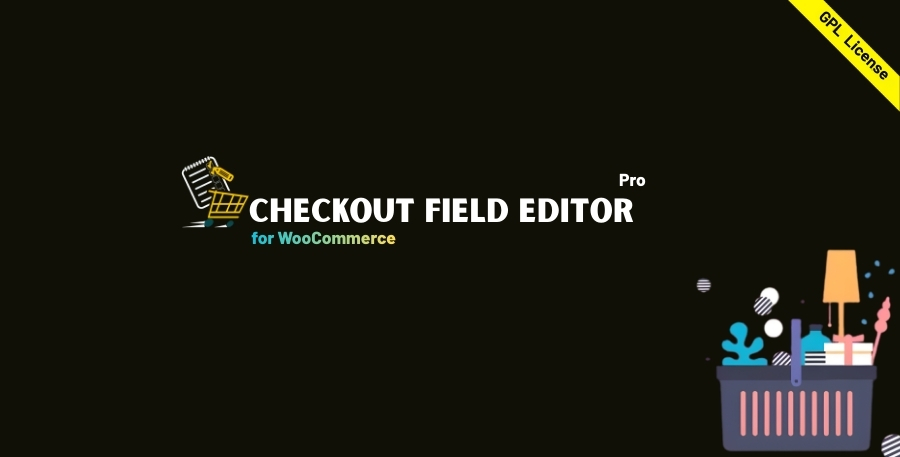 Checkout Field Editor Pro for WooCommerce - Customize Checkout Fields and Sections